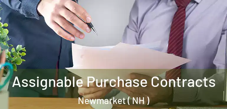  Assignable Purchase Contracts Newmarket ( NH )