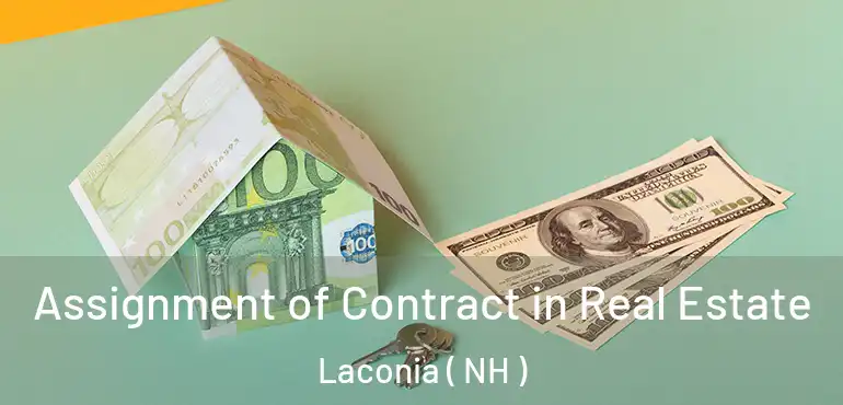  Assignment of Contract in Real Estate Laconia ( NH )