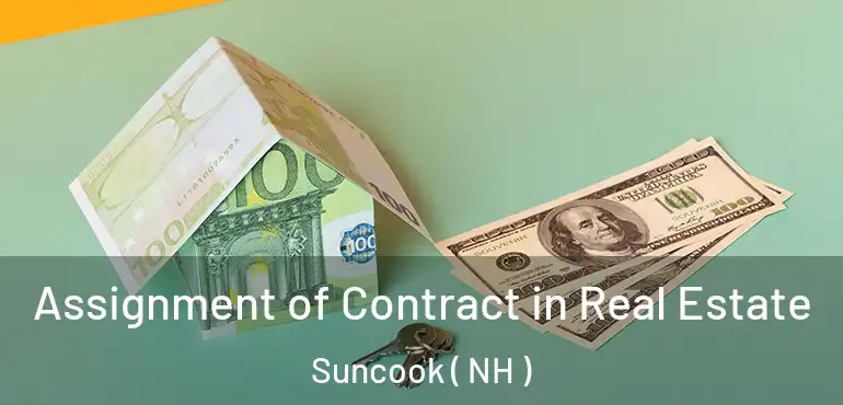  Assignment of Contract in Real Estate Suncook ( NH )