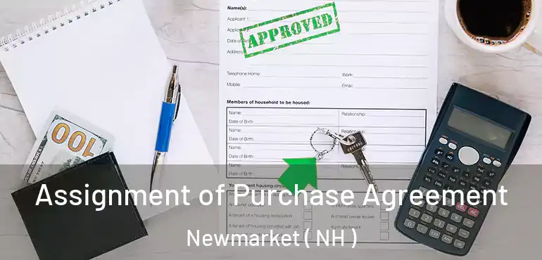  Assignment of Purchase Agreement Newmarket ( NH )