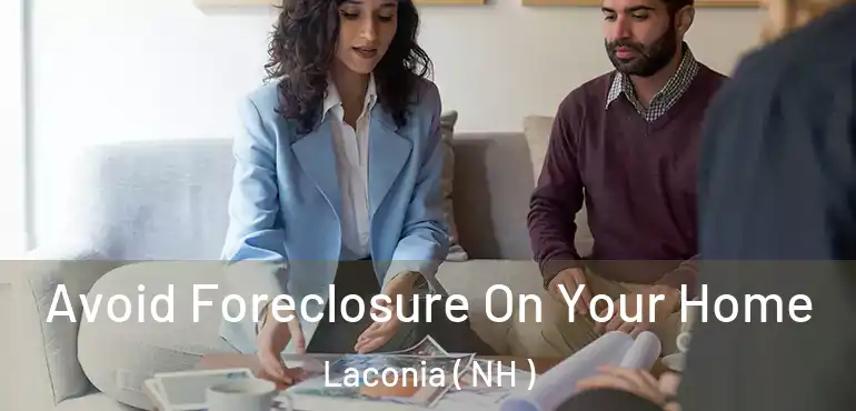  Avoid Foreclosure On Your Home Laconia ( NH )