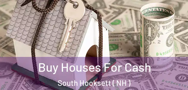  Buy Houses For Cash South Hooksett ( NH )