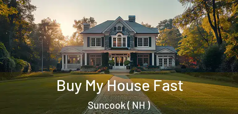  Buy My House Fast Suncook ( NH )