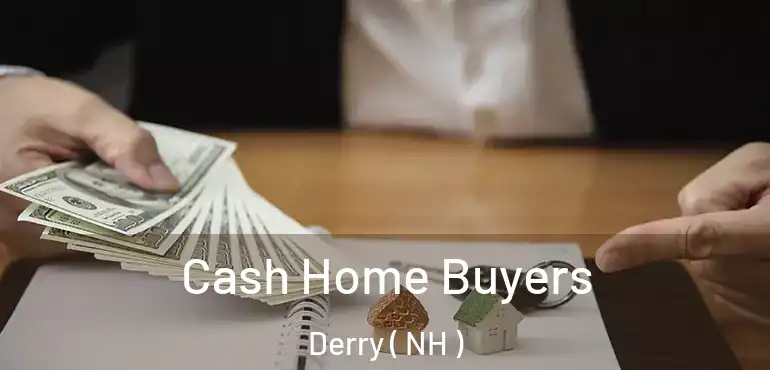  Cash Home Buyers Derry ( NH )