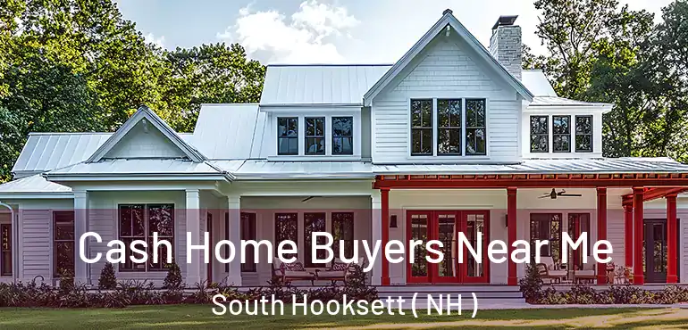  Cash Home Buyers Near Me South Hooksett ( NH )
