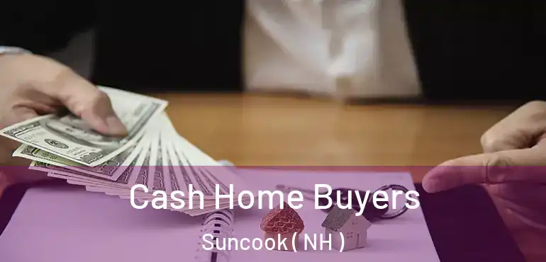  Cash Home Buyers Suncook ( NH )