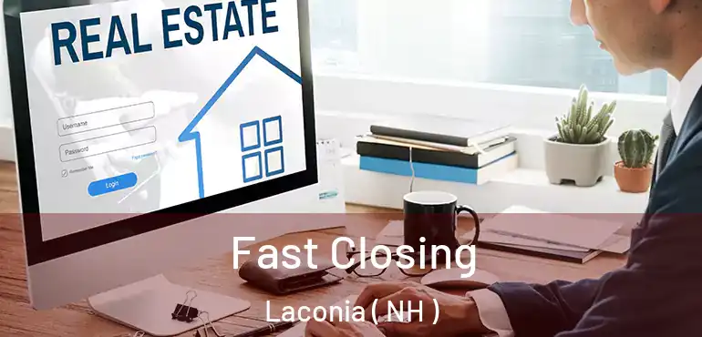  Fast Closing Laconia ( NH )