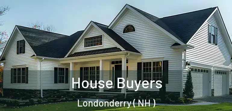  House Buyers Londonderry ( NH )
