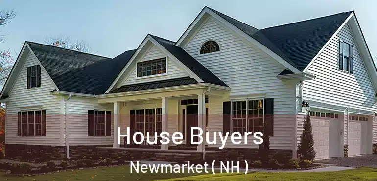  House Buyers Newmarket ( NH )