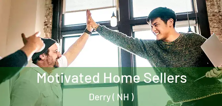  Motivated Home Sellers Derry ( NH )