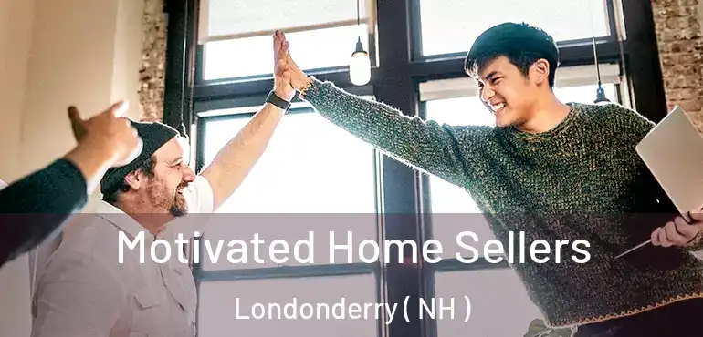  Motivated Home Sellers Londonderry ( NH )
