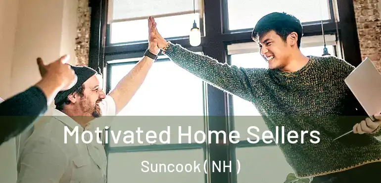  Motivated Home Sellers Suncook ( NH )