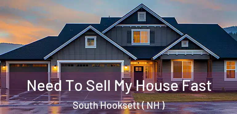  Need To Sell My House Fast South Hooksett ( NH )