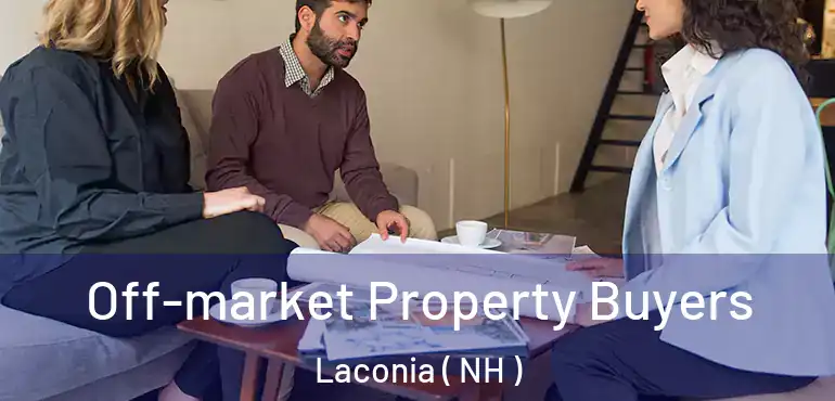 Off-market Property Buyers Laconia ( NH )