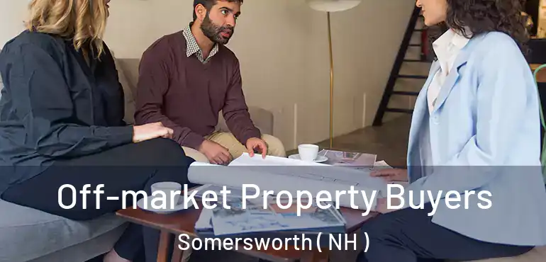  Off-market Property Buyers Somersworth ( NH )
