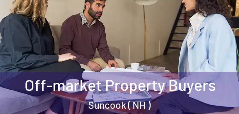  Off-market Property Buyers Suncook ( NH )