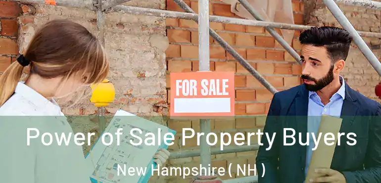  Power of Sale Property Buyers New Hampshire ( NH )