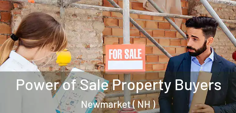 Power of Sale Property Buyers Newmarket ( NH )
