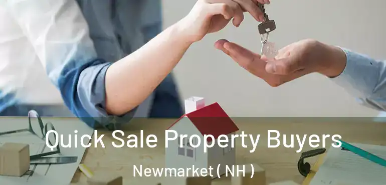  Quick Sale Property Buyers Newmarket ( NH )