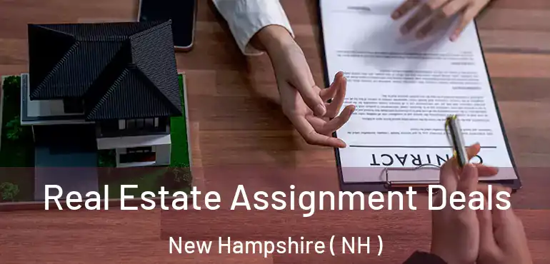  Real Estate Assignment Deals New Hampshire ( NH )
