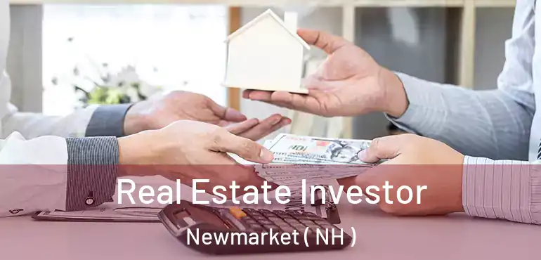  Real Estate Investor Newmarket ( NH )