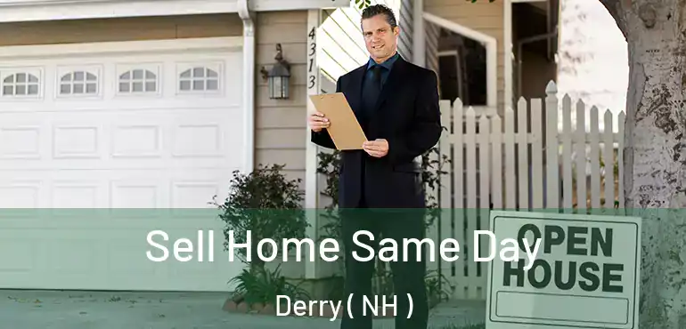  Sell Home Same Day Derry ( NH )