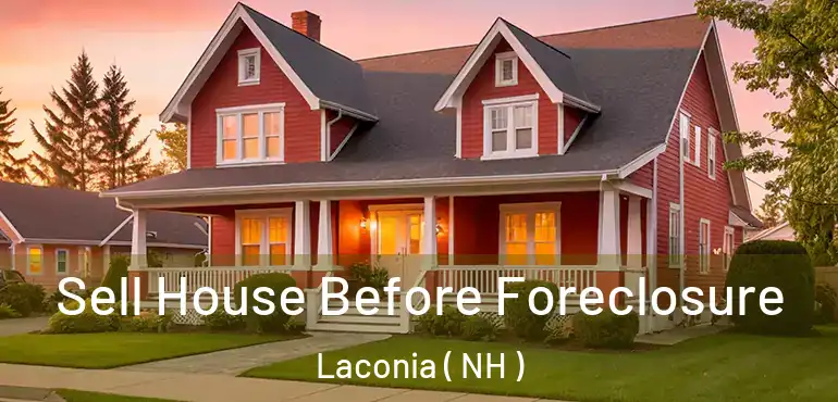  Sell House Before Foreclosure Laconia ( NH )
