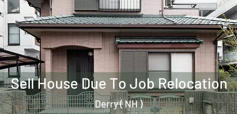  Sell House Due To Job Relocation Derry ( NH )