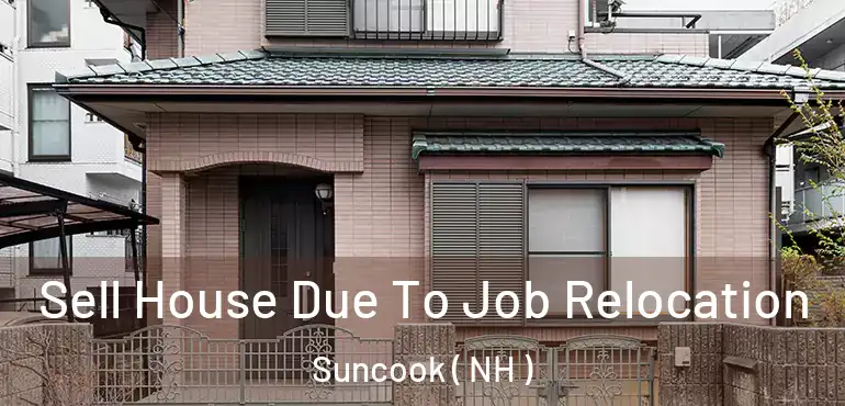  Sell House Due To Job Relocation Suncook ( NH )