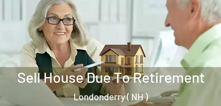  Sell House Due To Retirement Londonderry ( NH )