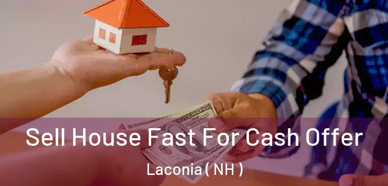  Sell House Fast For Cash Offer Laconia ( NH )