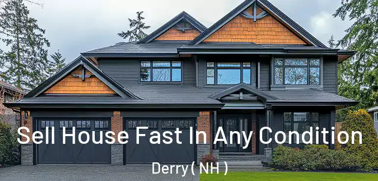  Sell House Fast In Any Condition Derry ( NH )