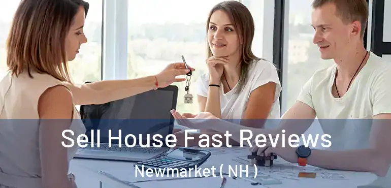 Sell House Fast Reviews Newmarket ( NH )