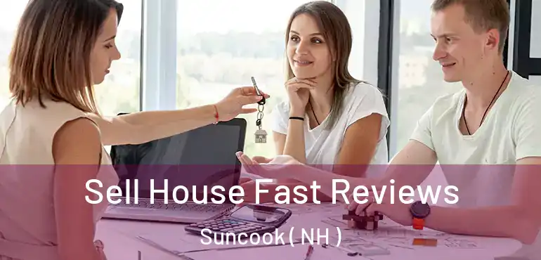  Sell House Fast Reviews Suncook ( NH )