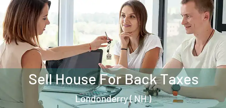  Sell House For Back Taxes Londonderry ( NH )