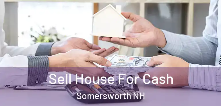  Sell House For Cash Somersworth NH