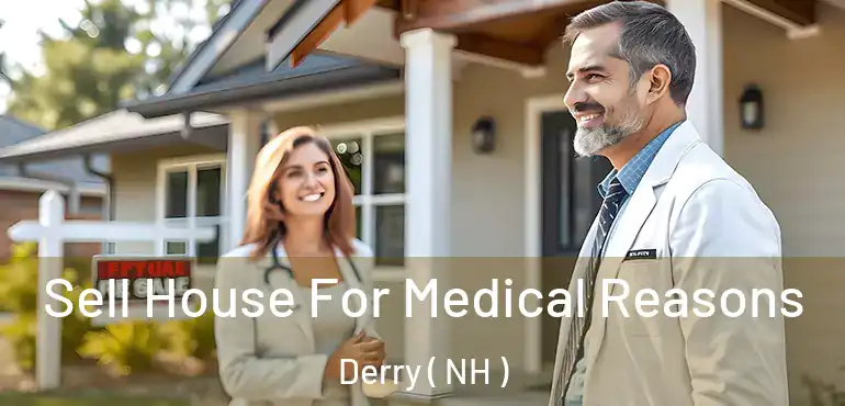  Sell House For Medical Reasons Derry ( NH )