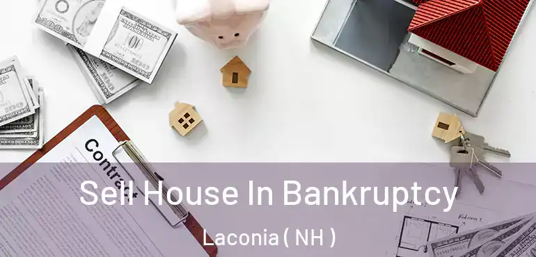  Sell House In Bankruptcy Laconia ( NH )