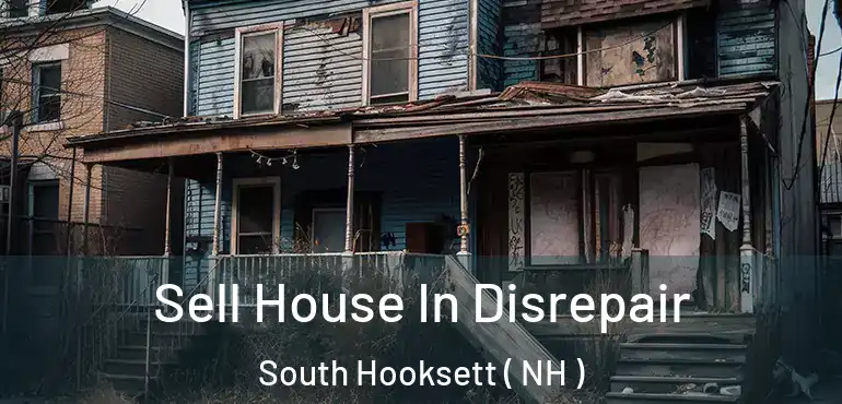  Sell House In Disrepair South Hooksett ( NH )