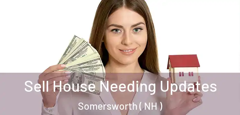  Sell House Needing Updates Somersworth ( NH )
