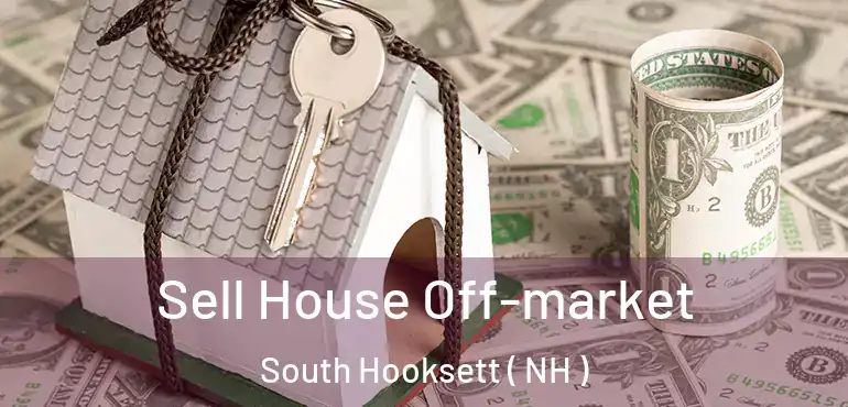  Sell House Off-market South Hooksett ( NH )
