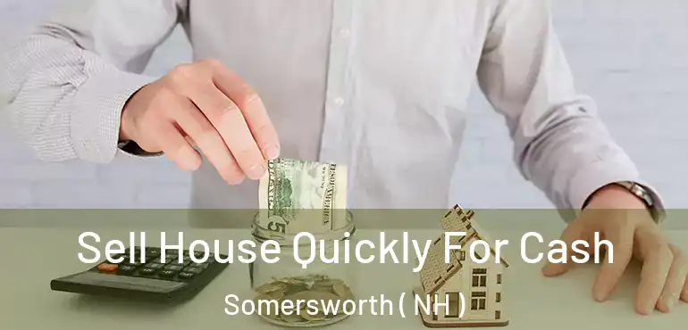  Sell House Quickly For Cash Somersworth ( NH )