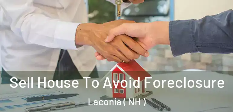  Sell House To Avoid Foreclosure Laconia ( NH )