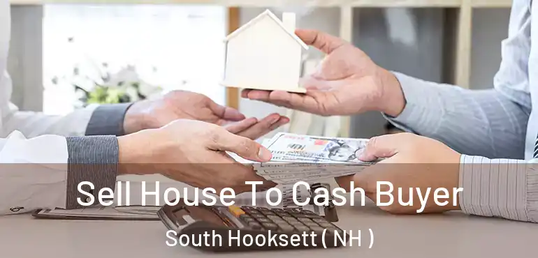  Sell House To Cash Buyer South Hooksett ( NH )