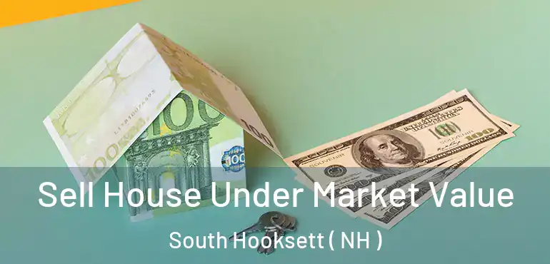 Sell House Under Market Value South Hooksett ( NH )