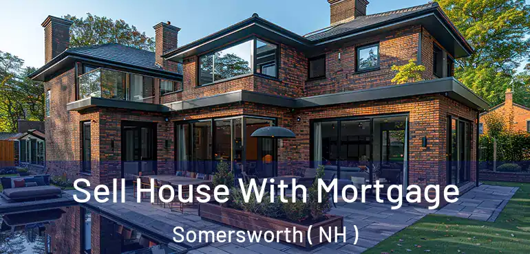  Sell House With Mortgage Somersworth ( NH )