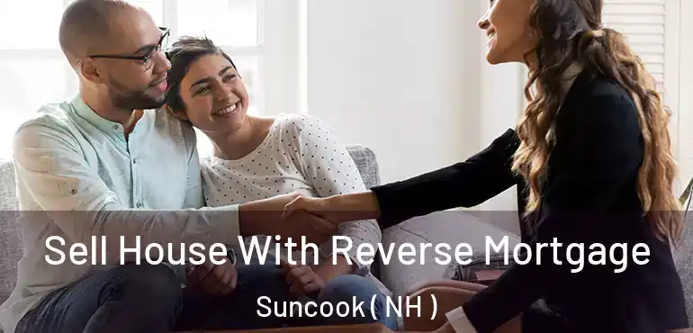  Sell House With Reverse Mortgage Suncook ( NH )