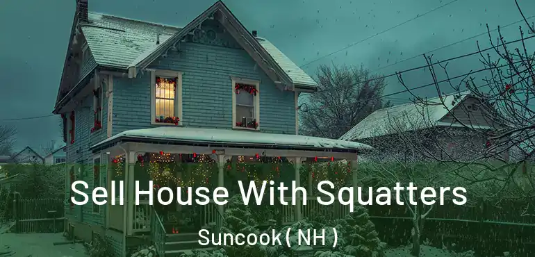  Sell House With Squatters Suncook ( NH )