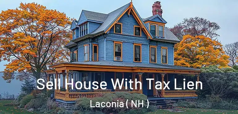  Sell House With Tax Lien Laconia ( NH )