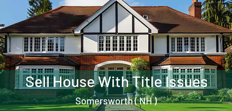  Sell House With Title Issues Somersworth ( NH )